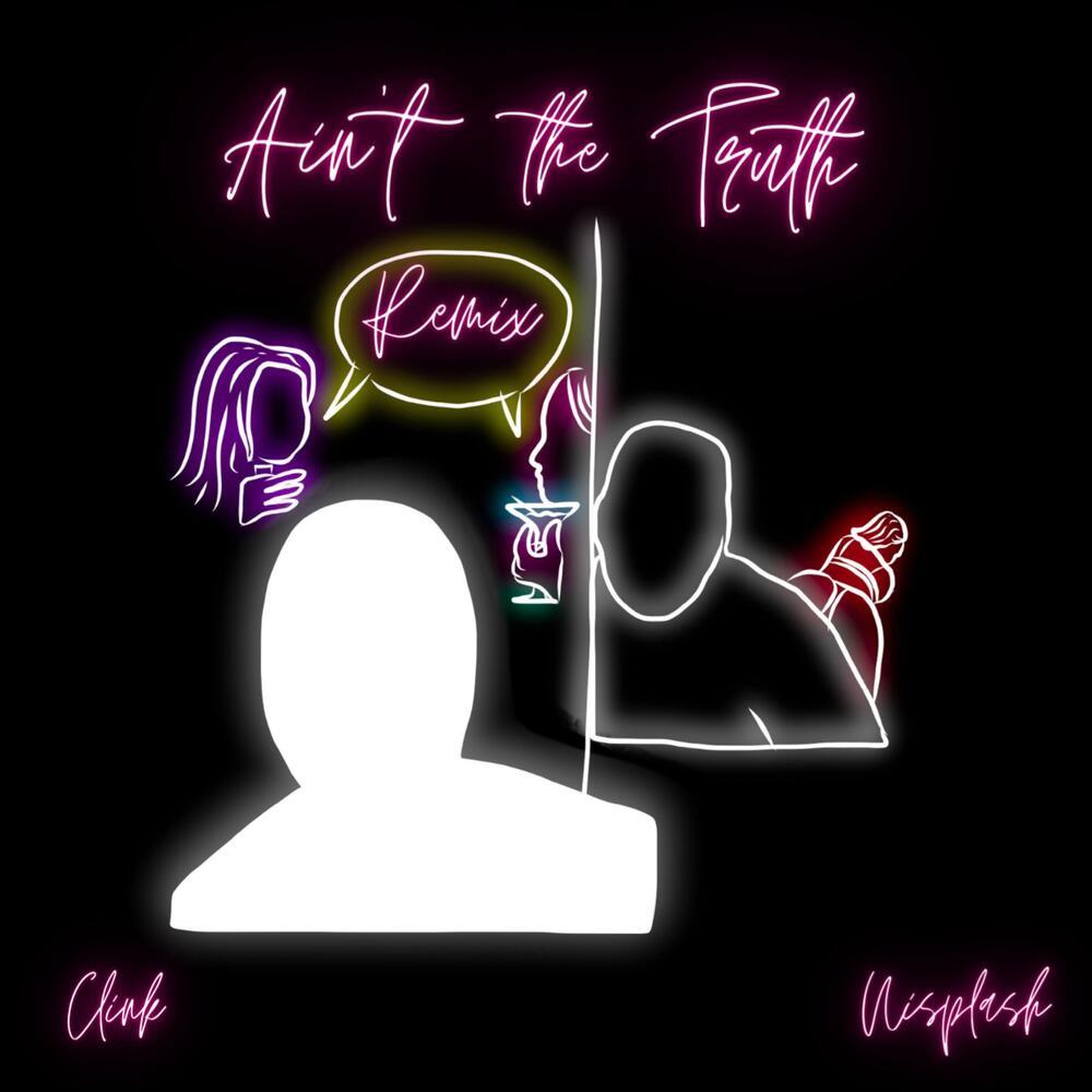 Ain't The Truth (Remix)