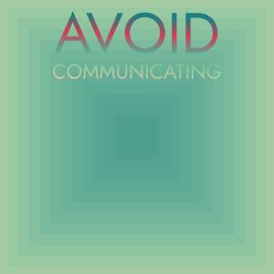 Various的专辑Avoid Communicating