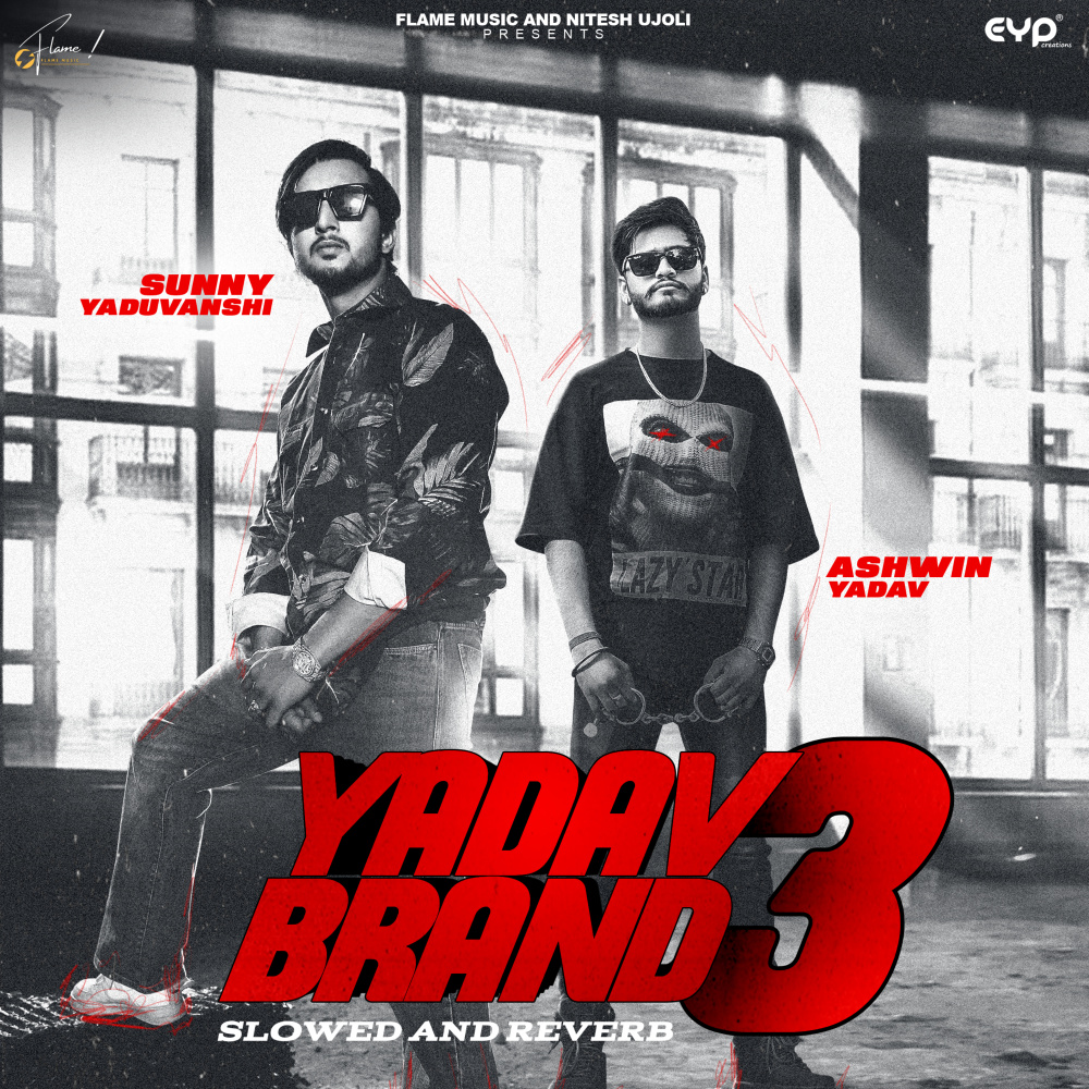 Yadav Brand 3 (Slowed & Reverb) [feat. Ashwin Yadav]