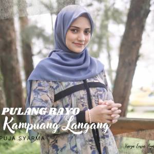 Listen to PULANG RAYO KAMPUANG LANGANG song with lyrics from Puja Syarma