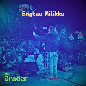 ดาวน์โหลดและฟังเพลง Engkau Milikku พร้อมเนื้อเพลงจาก The Brader