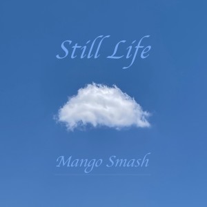 Album Still Life from 망고 스매시