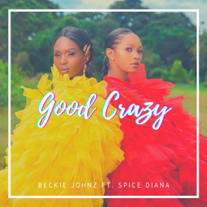 Dengarkan lagu Good Crazy nyanyian Beckie Johnz dengan lirik