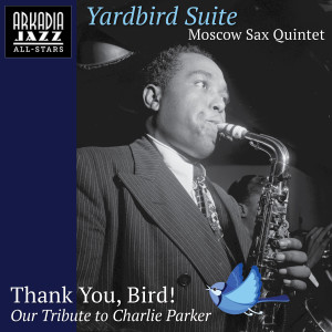 อัลบัม Yardbird Suite ศิลปิน Arkadia Jazz All-Stars