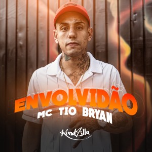 收聽MC Tio Bryan的Envolvidão (Explicit)歌詞歌曲