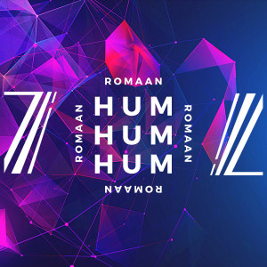 收聽Romaan的Humhumhum歌詞歌曲