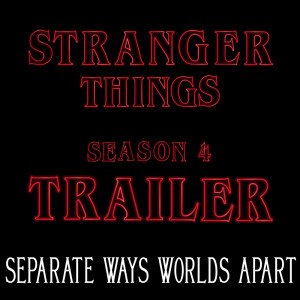 Album Stranger Things Trailer Separate Ways (Season 4) from Main Station