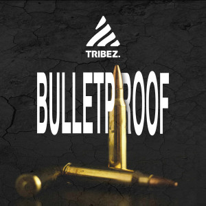 Listen to Bulletproof (Explicit) song with lyrics from TRIBEZ.