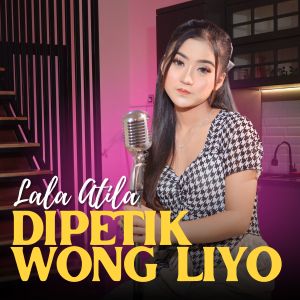 Album Dipetik Wong Liyo (Piano Version) oleh Lala Atila