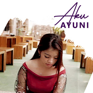 Listen to Aku song with lyrics from Ayuni