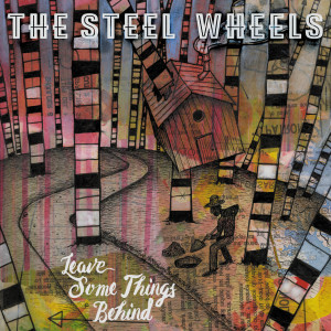 Album Leave Some Things Behind oleh The Steel Wheels