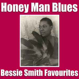 Honey Man Blues Bessie Smith Favourites