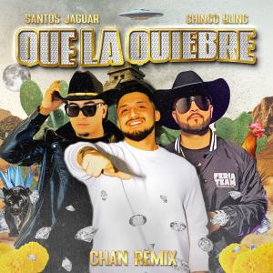 Santos Jaguar的專輯Que La Quiebre (Chan Remix)