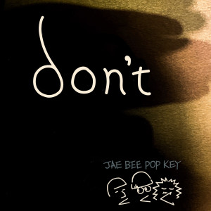 ดาวน์โหลดและฟังเพลง Don't พร้อมเนื้อเพลงจาก 제비뽑기