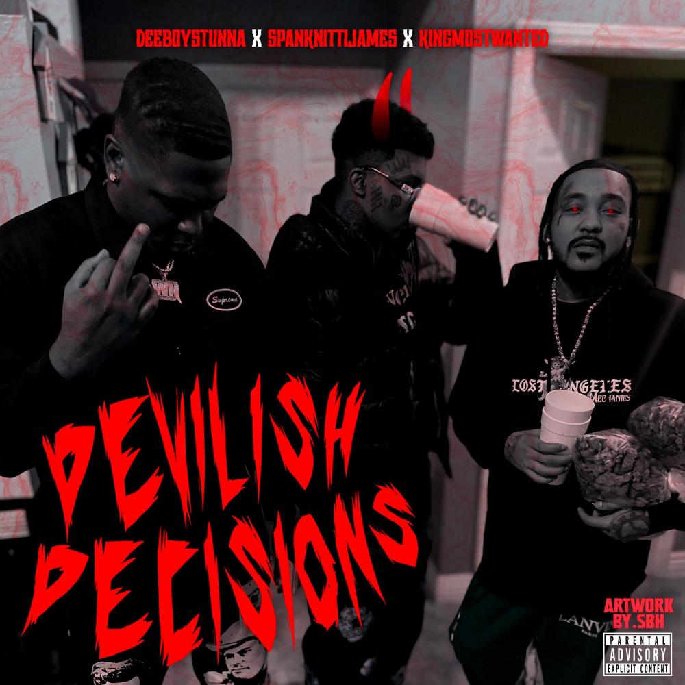 Devilish Decisions (feat. Spank Nitti James & KingMostWanted) (Run It n Or Else) (Explicit)