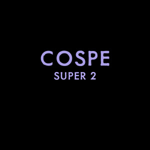 Dengarkan lagu Super 2 nyanyian Cospe dengan lirik
