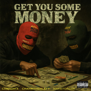 Album Get You Some Money (Explicit) oleh CasinoATX