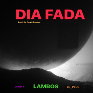 Listen to Dia Fada (Explicit) song with lyrics from Lambos