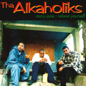 Tha Alkaholiks的專輯Mary Jane / Relieve Yourself