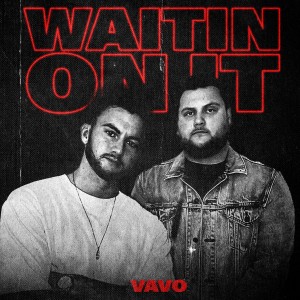 VAVO的專輯Waitin On It (Explicit)