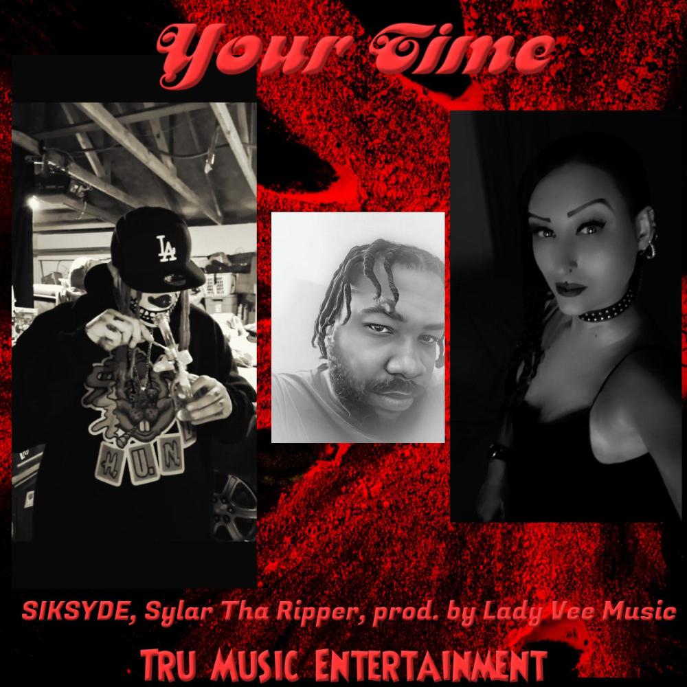 Your Time (feat. SIKSYDE & Sylar Tha Ripper) (Explicit)