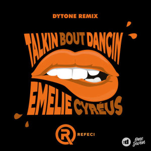 收聽Refeci的Talkin Bout Dancin (Dytone Remix)歌詞歌曲