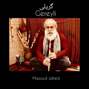 收聽Masoud Jahed的Gereyli歌詞歌曲