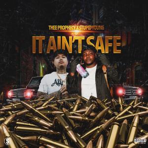 Listen to It Aint Safe (Explicit) song with lyrics from Thee Prophecy