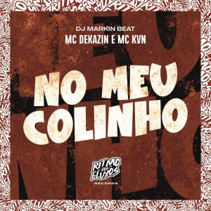 收听Mc Dekazin的No Meu Colinho (Explicit)歌词歌曲