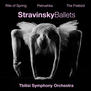 Tbilisi Symphony Orchestra的專輯Stravinsky - Ballets (Rite of Spring, Petrushka and The Firebird)
