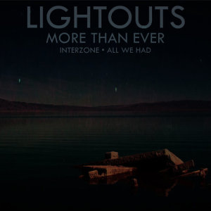 Lightouts的專輯More Than Ever - Single