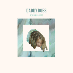 Tomine Harket的专辑Daddy Does