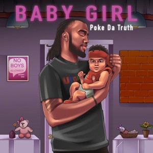 收聽Poke Da Truth的Baby Girl歌詞歌曲
