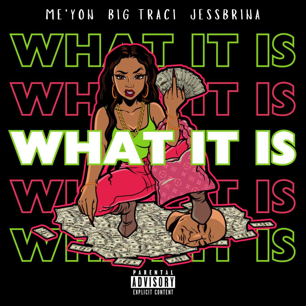 What It Is (feat. Big Traci & JessBrina) (Explicit)