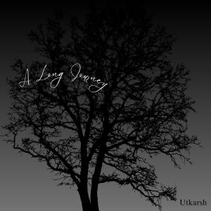 Listen to A Long Journey song with lyrics from Utkarsh