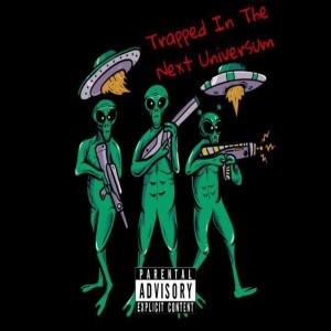 Fre3zy的專輯Trapped in the Next Universum (Explicit)