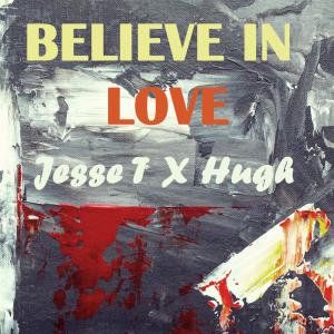 收聽JESSE T的Believe in Love歌詞歌曲