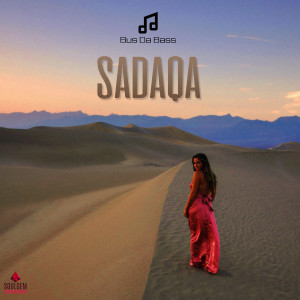Dengarkan lagu Sadaqa nyanyian Bus da Bass dengan lirik