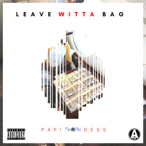 收聽Papidess的Leave Witta Bag (Explicit)歌詞歌曲
