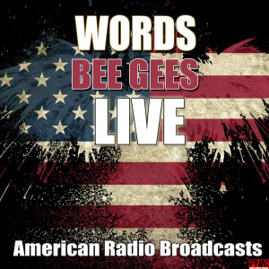 Dengarkan lagu Words (Live) nyanyian Bee Gees dengan lirik