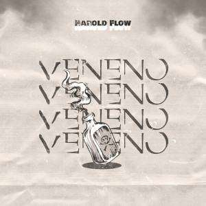 ดาวน์โหลดและฟังเพลง Veneno พร้อมเนื้อเพลงจาก Harold Flow