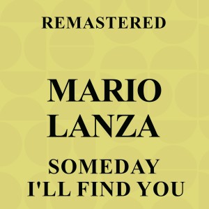 Mario Lanza的專輯Someday I'll Find You (Remastered)