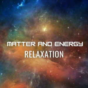 Matter and Energy的专辑Relaxation