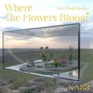 Listen to Where the Flowers Bloom (Feat. Punchnello) song with lyrics from 카스