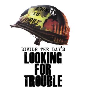 Divide The Day的專輯Looking for Trouble