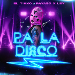 Album Pa la Disco oleh Payaso X Ley