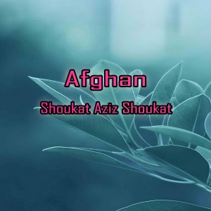 Listen to Afghan song with lyrics from Shoukat Aziz Shoukat