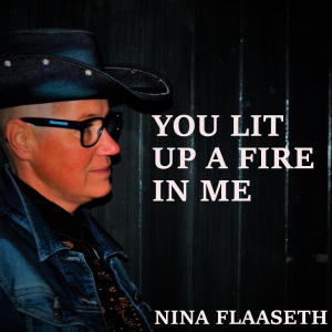收聽Nina Flaaseth的You lit up a fire in me歌詞歌曲
