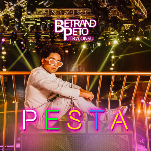 收听Betrand Peto Putra Onsu的PESTA歌词歌曲