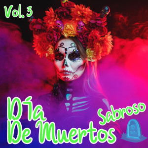 อัลบัม Día De Muertos Sabroso Vol. 3 ศิลปิน Various